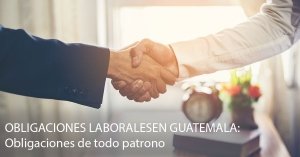 obligaciones laborales en guatemala